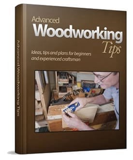 FREE Bonus #1: Advanced Woodworking Tips (VALUE: $129)
